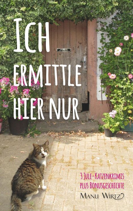 Manu Wirtz: Ich ermittle hier nur, Buch