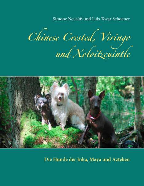 Simone Neusüß: Chinese Crested, Viringo und Xoloitzcuintle, Buch