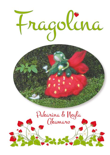 Pakarina Akamaro: Fragolina, Buch