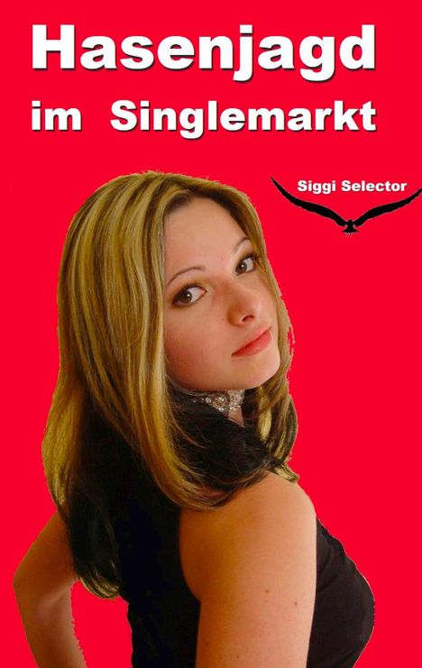 Siggi Selector: Hasenjagd im Singlemarkt, Buch