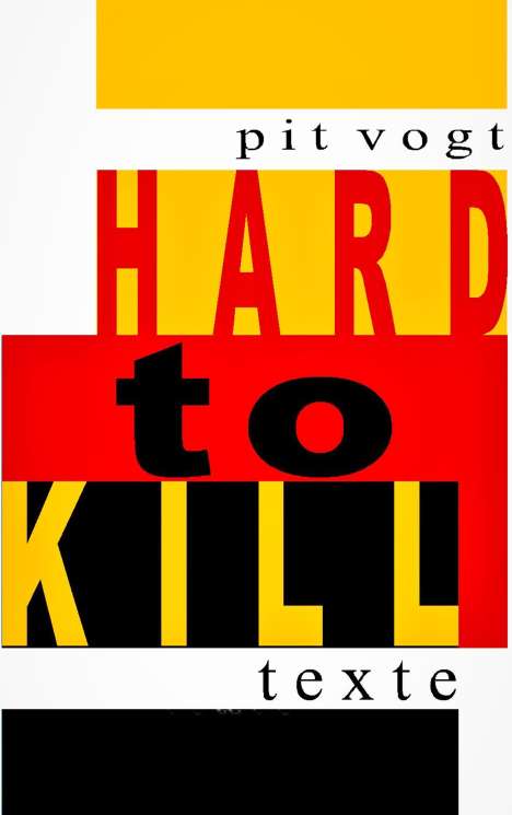 Pit Vogt: Hard to Kill, Buch