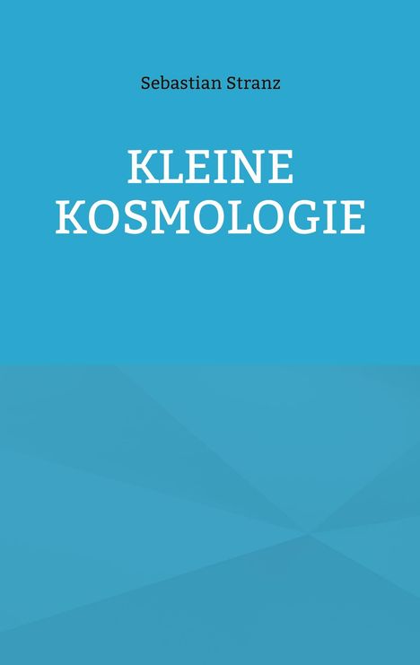 Sebastian Stranz: Kleine Kosmologie, Buch