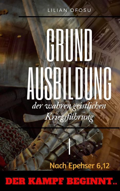 Lilian Ofosu: Grundausbildung der wahren geistlichen Kriegsführung I, Buch