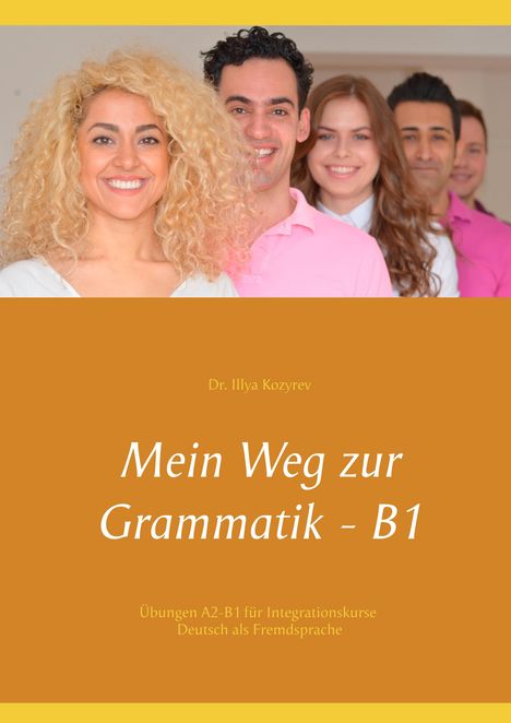 Illya Kozyrev: Mein Weg zur Grammatik - B1, Buch