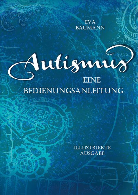 Eva Baumann: Autismus. Eine Bedienungsanleitung, Buch