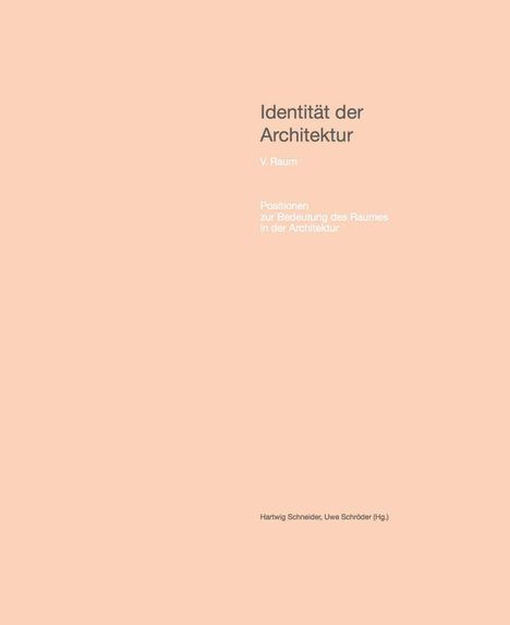 Identität der Architektur. Band V: Raum - Positionen zur Bedeutung des Raumes in der Architektur, Buch