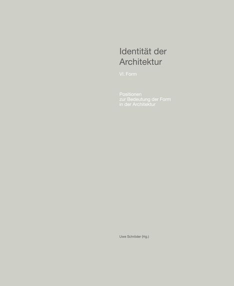 Identität der Architektur VI - Positionen zur Bedeutung der Form in der Architektur, Buch