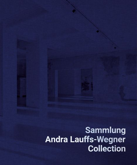 Sammlung Andra Lauffs-Wegner / Collection Andra Lauffs-Wegner, Buch