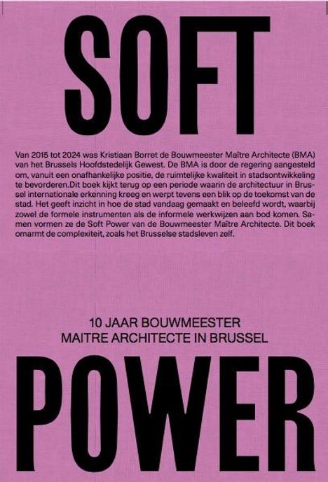 Soft Power. 10 Jaar Bouwmeester Maitre Architecte in Brussel, Buch