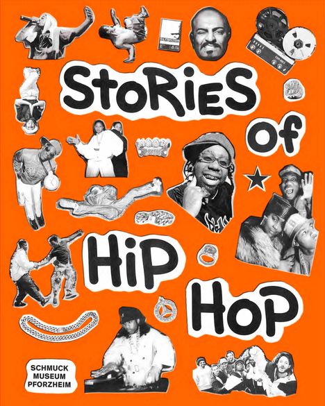 Texte: "Stories of Hip Hop", "Schmuck Museum Pforzheim". Kollage aus Schwarz-Weiß-Bildern auf orangefarbenem Hintergrund.