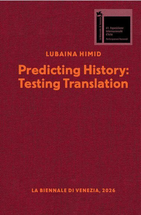 "LUBAINA HIMID - Predicting History: Testing Translation. LA BIENNALE DI VENEZIA, 2026." Roter Hintergrund, modernes Design.