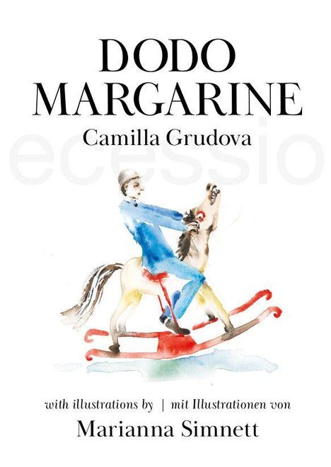 „DODO MARGARINE“, „Camilla Grudova“. Illustration: Person auf Schaukelpferd, mit Illustrationen von Marianna Simnett.