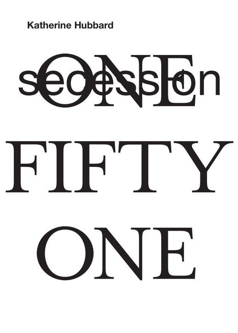 Text: "Katherine Hubbard", "secession ONE FIFTY ONE". Schwarzer Text auf weißem Hintergrund.