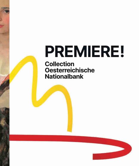 "PREMIERE! Collection Oesterreichische Nationalbank" steht neben einem Ausschnitt eines Porträts und gelb-roten Linien.