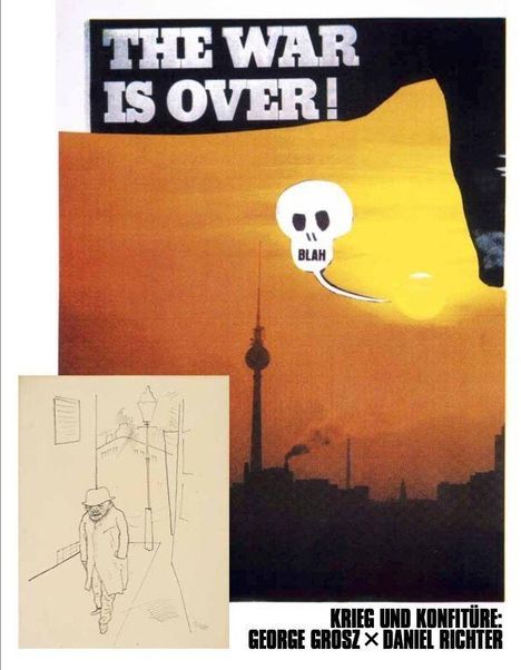 "The War Is Over!", "BLAH", "Krieg und Konfitüre: George Grosz × Daniel Richter". Illustration mit Sonnenuntergang und Skizze.
