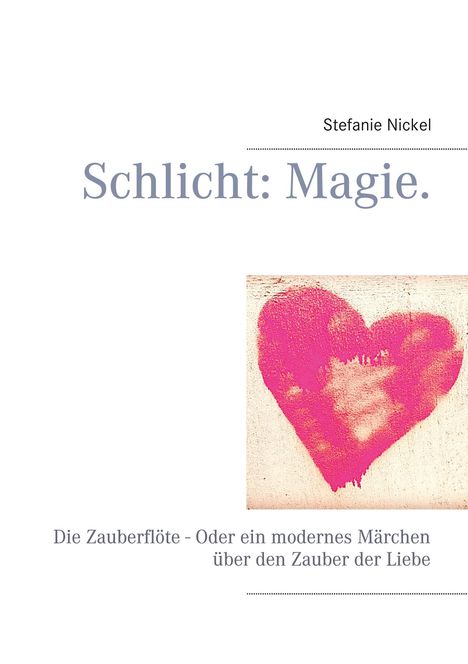 Stefanie Nickel: Nickel, S: Schlicht: Magie., Buch