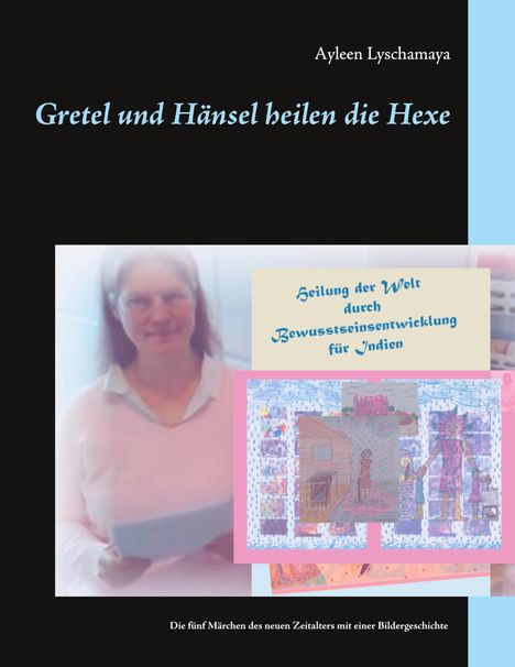 Ayleen Lyschamaya: Gretel und Hänsel heilen die Hexe, Buch