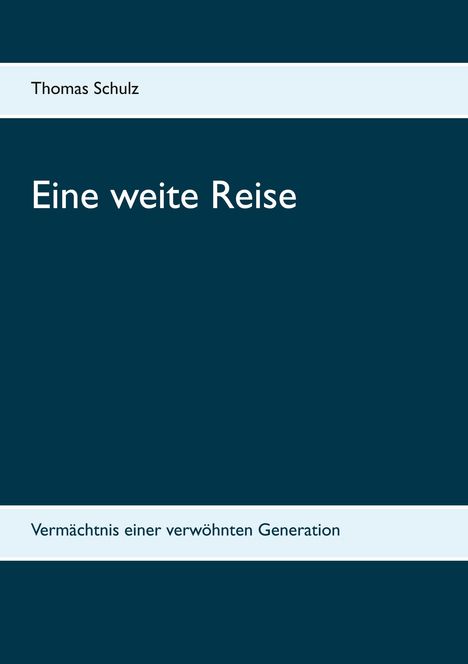 Thomas Schulz: Eine weite Reise, Buch