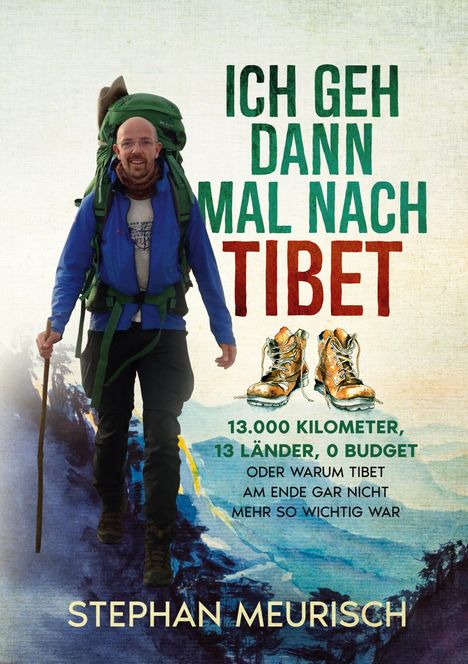 Stephan Meurisch: Ich geh dann mal nach Tibet, Buch