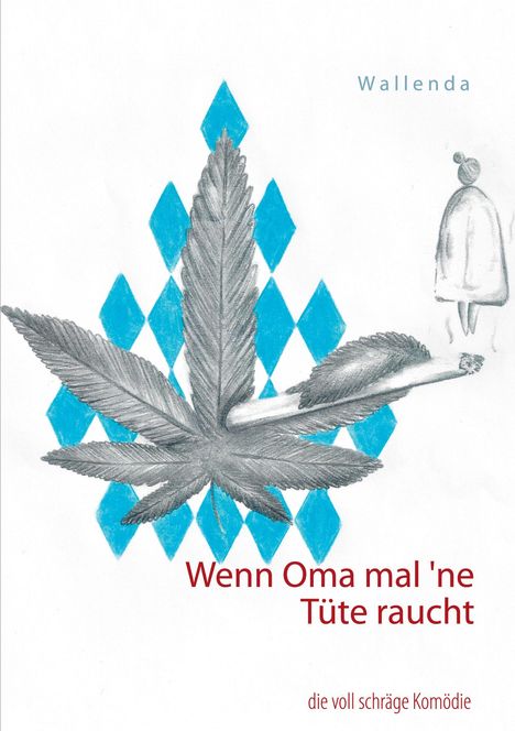 Wolfgang Wallenda: Wenn Oma mal `ne Tüte raucht, Buch