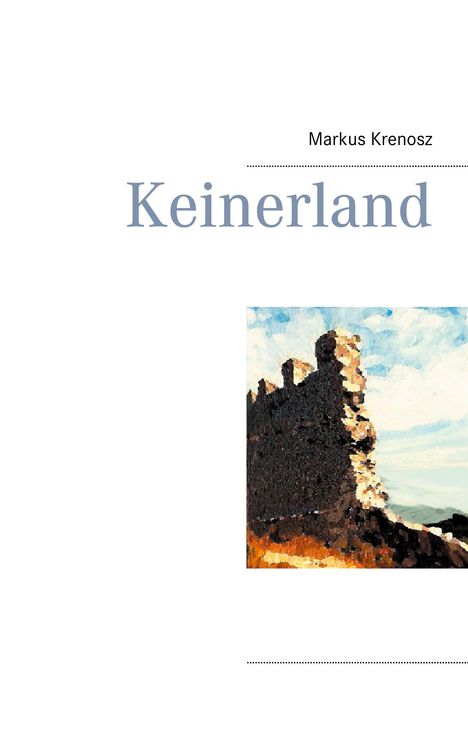 Markus Krenosz: Keinerland, Buch