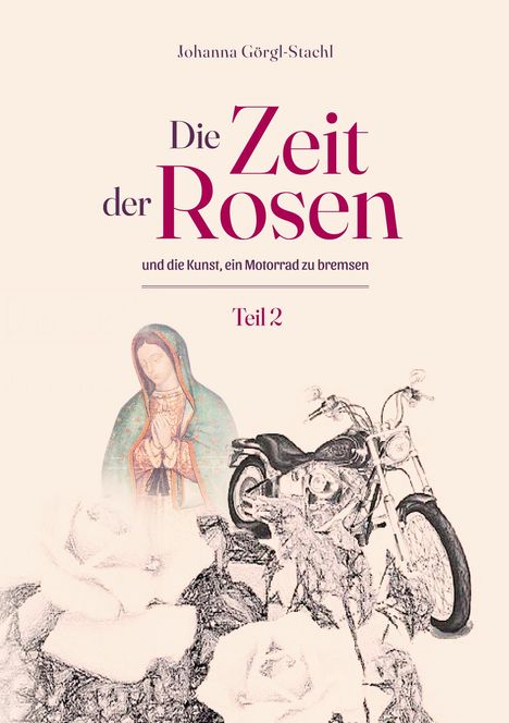 Johanna Görgl-Stachl: Die Zeit der Rosen - Teil 2, Buch