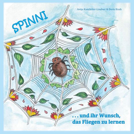 Antje Lindner: Spinni und ihr Wunsch, das Fliegen zu lernen, Buch