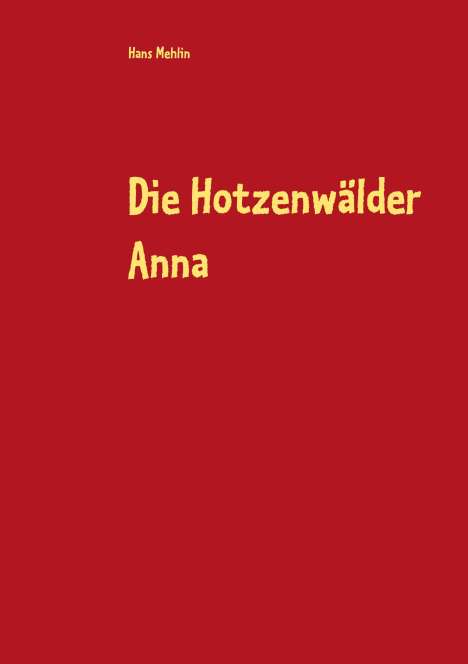 Hans Mehlin: Die Hotzenwälder Anna, Buch