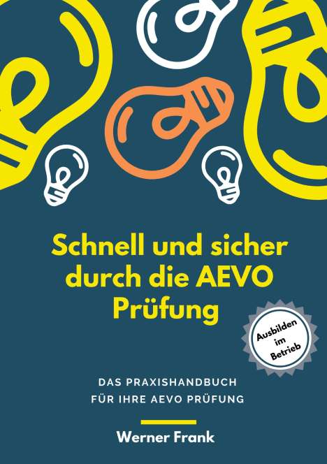 Werner Frank: Schnell und sicher durch die AEVO Prüfung, Buch