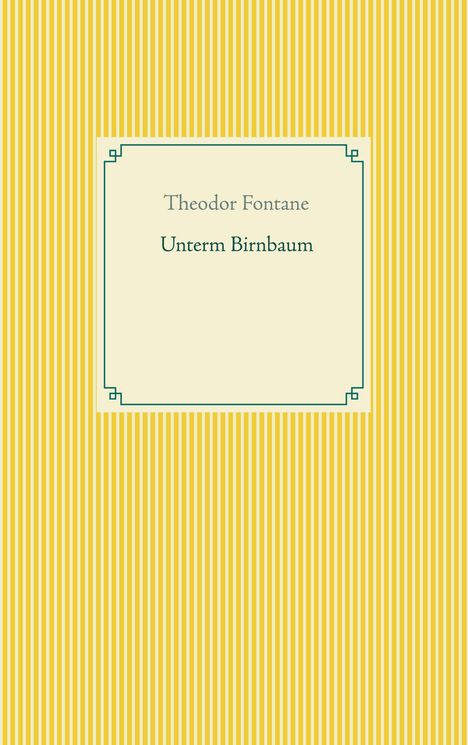 Theodor Fontane: Unterm Birnbaum, Buch