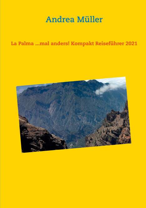 Andrea Müller: La Palma ...mal anders! Kompakt Reiseführer 2021, Buch