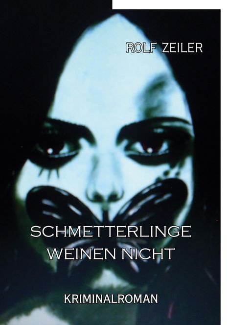 Rolf Zeiler: Schmetterlinge weinen nicht, Buch