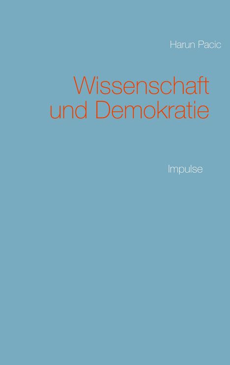 Harun Pacic: Wissenschaft und Demokratie, Buch