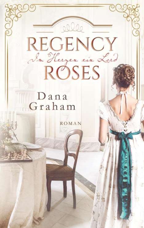 Dana Graham: Regency Roses. Im Herzen ein Lord, Buch
