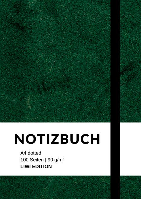 "NOTIZBUCH. A4 dotted, 100 Seiten | 90 g/m², LIWI EDITION." Grüner Hintergrund mit schwarzem Streifen.