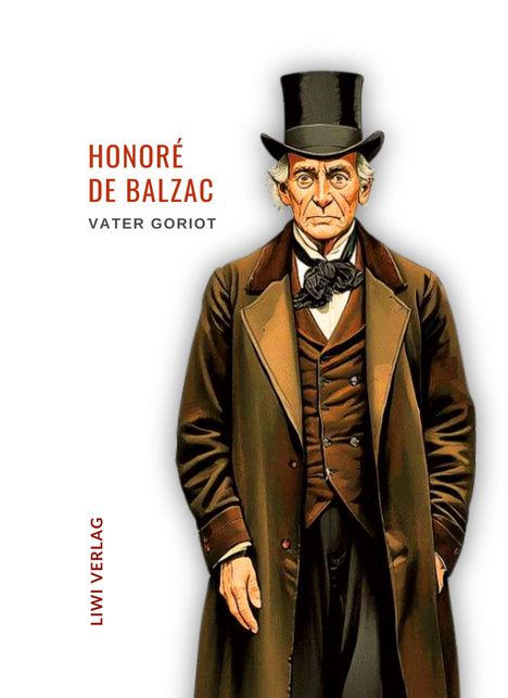 Honoré de Balzac: Honoré de Balzac: Vater Goriot. Ungekürzte Ausgabe, Buch