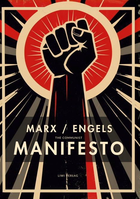 "MARX / ENGELS, THE COMMUNIST MANIFESTO, LIWI VERLAG." Illustration einer geballten Faust vor roten Strahlen.