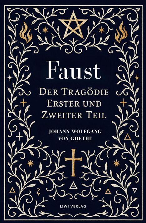 "Faust: Der Tragödie Erster und Zweiter Teil" von Johann Wolfgang von Goethe, dekoriert mit Ornamenten und Symbolen.