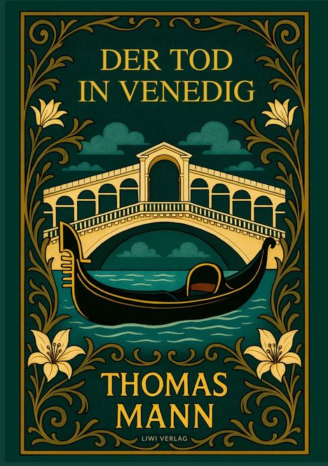 "Der Tod in Venedig" und "Thomas Mann" in goldenen Lettern. Eine Gondel unter der Rialtobrücke, florale Ornamente.