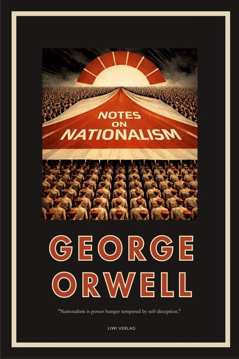 "Notes on Nationalism", Orwell, Menschenmenge marschiert, rote Fahne und Sonne oben, Buchcover-Illustration.