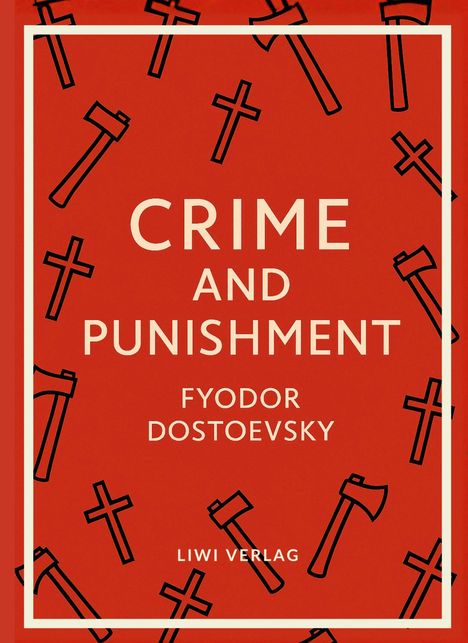 "CRIME AND PUNISHMENT FYODOR DOSTOEVSKY LIWI VERLAG." Roter Hintergrund mit Äxten und Kreuzen als Illustration.