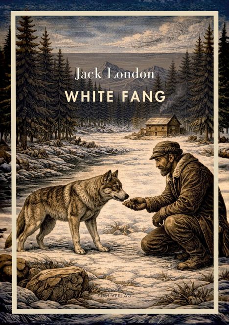 "Jack London WHITE FANG" steht groß geschrieben. Illustration: Ein Mann kniet im Schnee vor einem Wolf, mit einer Hütte im Hintergrund.