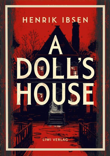 „A Doll's House“ von Henrik Ibsen, LIWI VERLAG. Illustration eines Hauses vor rotem Hintergrund.