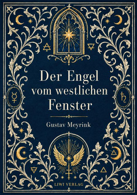 "Der Engel vom westlichen Fenster, Gustav Meyrink, LIWI VERLAG". Ornamentale Verzierungen mit Sternen und Monden.