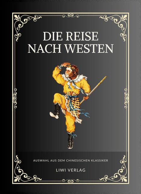 "DIE REISE NACH WESTEN", Illustration von Affenkrieger in gelber Kleidung, verschnörkelter Rahmen, LIWI VERLAG.