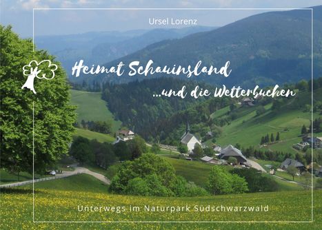 Ursel Lorenz: Heimat Schauinsland ... und die Wetterbuchen, Buch