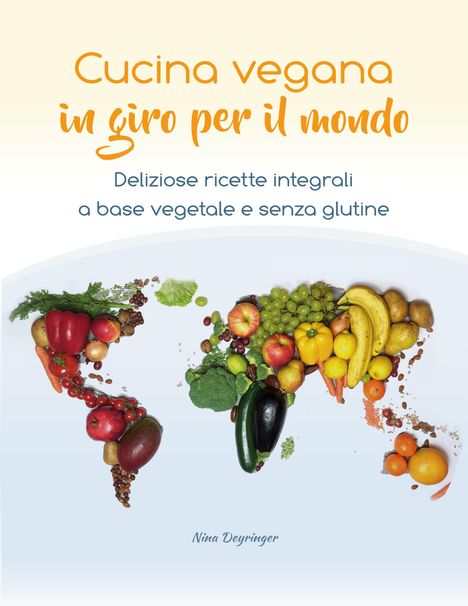 Nina Deyringer: Cucina vegana in giro per il mondo, Buch