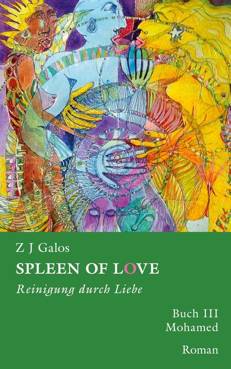 Z J Galos: SPLEEN OF LOVE - Reinigung durch Liebe, Buch