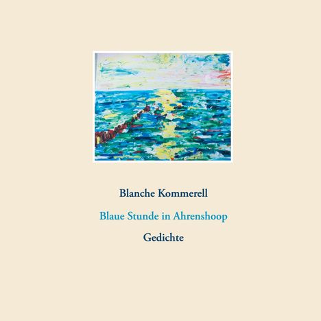 Blanche Kommerell: Blaue Stunde in Ahrenshoop, Buch