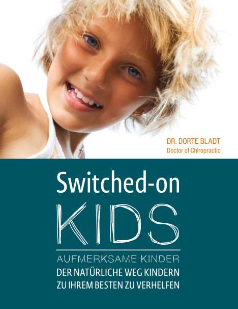 Dorte Bladt: Switched-On Kids - Aufmerksame Kinder, Buch